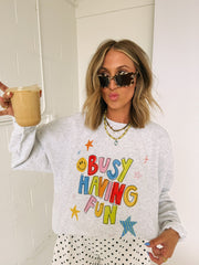 ETTA OG | busy having fun sweatshirt - ash